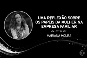 Read more about the article Uma reflexão sobre os papéis da mulher na empresa familiar
